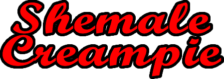 Shemale Creampie Porn